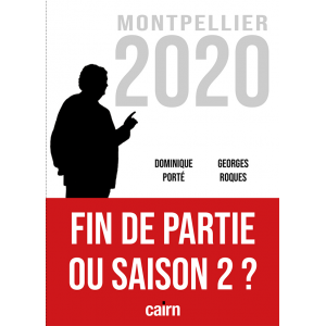 FIN DE PARTIE OU SAISON 2 …Montpellier Municipales 2020
