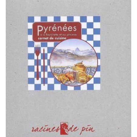 Carnet de cuisine : Pyrénées à la fourchette et au pinceau