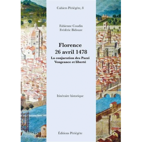 Florence 26 avril 1478 - La conjuration des Pazzi. Vengeance et liberté