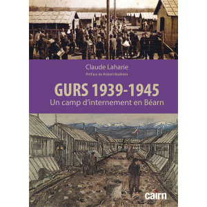 GURS 1939-1945 Un camp d’internement en Béarn