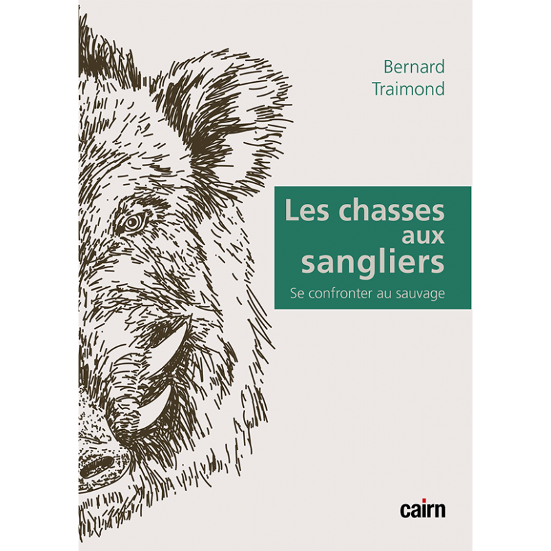 Couverture de l'ouvrage « Les chasses aux sangliers » de Bernard Traimond aux éditions Cairn