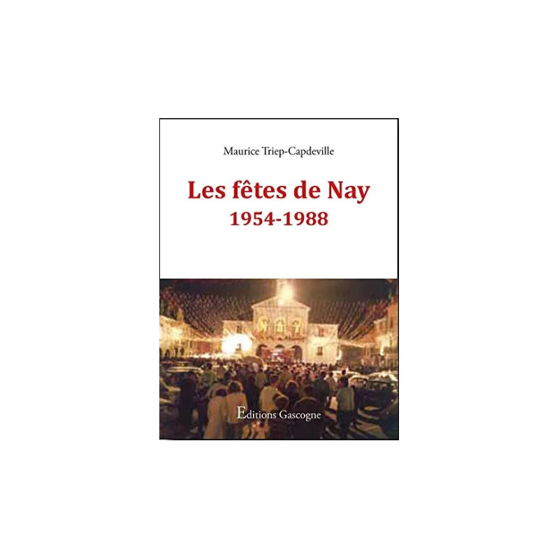 Les fêtes de Nay 1954-1988