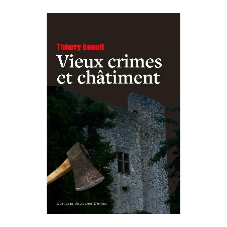 Couverture du polar « Vieux crimes et châtiment » de Thierry Benoit aux éditions Jacques Deriac
