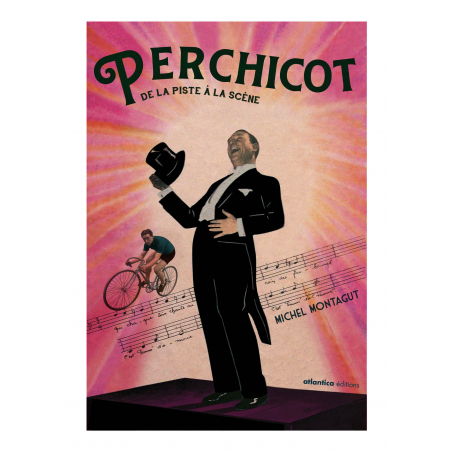 Couverture d'« André Perchichot de la piste à la scène » de Michel Montagut aux éditions Atantica