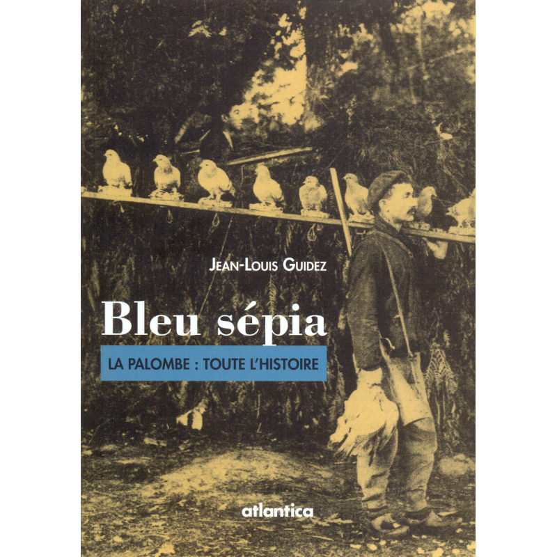 Couverture de « Bleu sepia - La Palombe : toute l'histoire » de Jean-Louis Guidez aux éditions Atlantica
