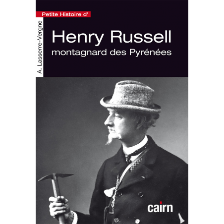 Couverture de la « Petite Histoire d’Henri Russell Montagnard des Pyrénées » aux éditions Cairn par Anne Lasserre-Vergne