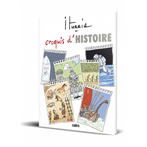 L'album Croquis d'Histoire de Michel Iturria aux éditions Cairn