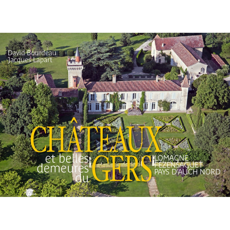 La couverture du beau livre Châteaux et belles demeures du Gers T.3