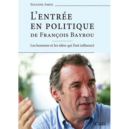 L'entrée en politique de François Bayrou