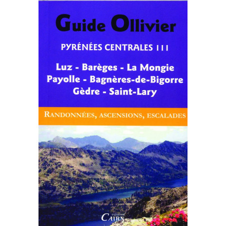 Pyrénées centrales III -Luz et Barèges, La Mongie, Payolle, Bagnères-de-Bigorre, Gèdre, Saint-Lary