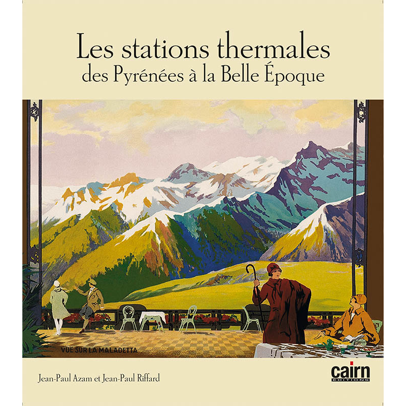 Les stations thermales dans les Pyrénées à la belle époque