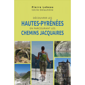 Découvrir les Hautes-Pyrénées en parcourant les Chemins Jacquaires